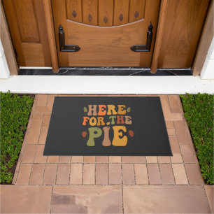 Here For The Pie Funny Thanksgiving Autumn Pie Doormat