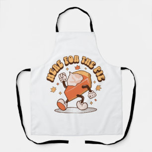 Here for the Pie - Funny Thanksgiving Pumpkin Pie Apron