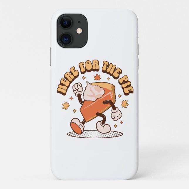 Here for the Pie - Funny Thanksgiving Pumpkin Pie  Case-Mate iPhone Case (Back)