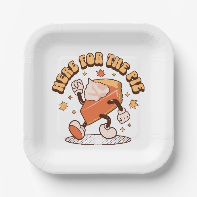 Here for the Pie - Funny Thanksgiving Pumpkin Pie  Paper Plate (Front)