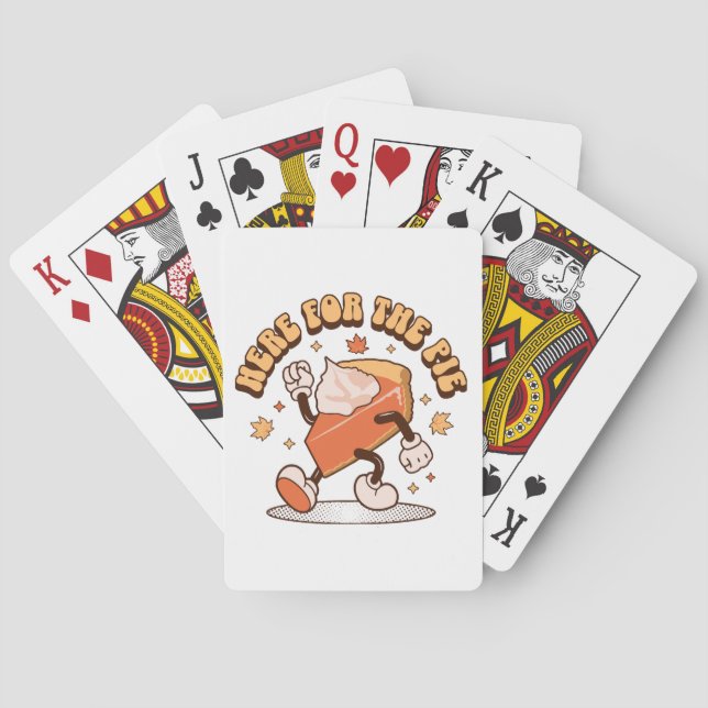 Here for the Pie - Funny Thanksgiving Pumpkin Pie  Playing Cards (Back)