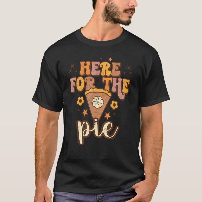 Here For The Pie Pumpkin Spice Autumn Fall Yall Th T-Shirt (Front)