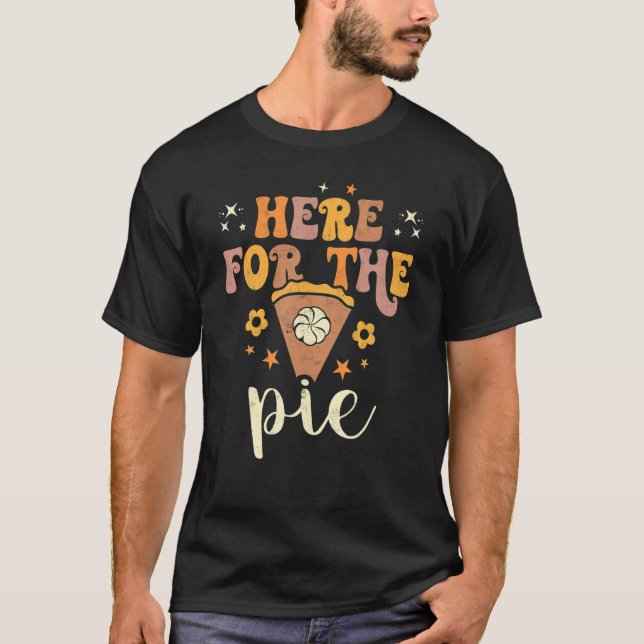 Here For The Pie Pumpkin Spice Autumn Fall Yall Th T-Shirt (Front)