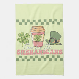 Here For The Shenanigans - Clover Coffee Tea Towel