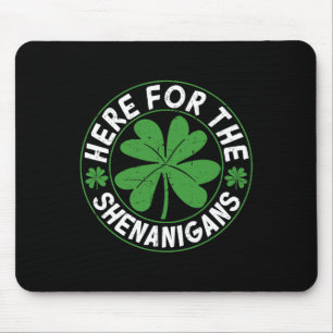 Here For The Shenanigans Funny St Patricks Day Men Mouse Mat