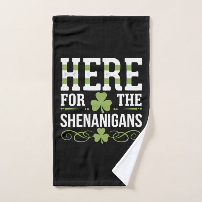 Here For The Shenanigans Irish Ireland St. Patrick Hand Towel (Hand Towel)