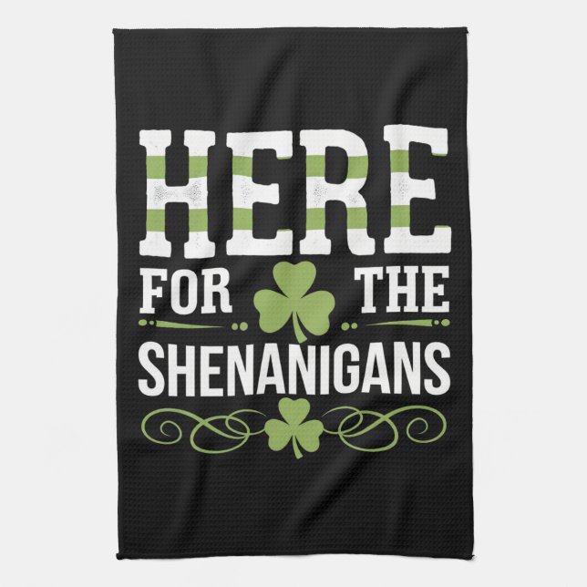 Here For The Shenanigans Irish Ireland St. Patrick Tea Towel (Vertical)