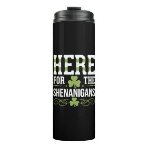 Here For The Shenanigans Irish Ireland St. Patrick Thermal Tumbler