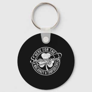 Here For The Shenanigans Malarkey And Tomfoolery S Key Ring