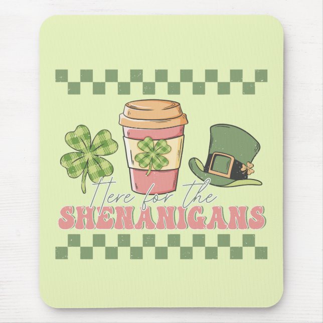 Here For The Shenanigans Mouse Mat (Front)
