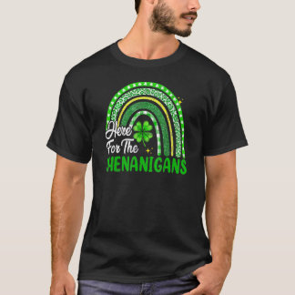 Here For The Shenanigans Rainbow St Patrick's Day  T-Shirt