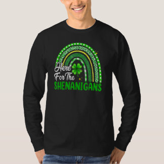 Here For The Shenanigans Rainbow St Patrick's Day  T-Shirt