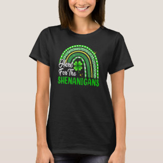 Here For The Shenanigans Rainbow St Patrick's Day  T-Shirt
