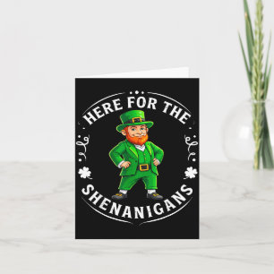 Here for the shenanigans st patricks day irish card