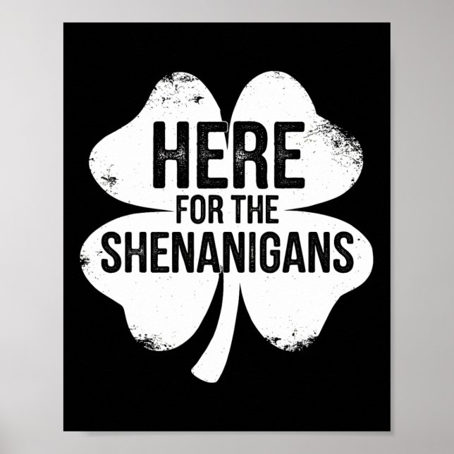 Here For The Shenanigans St Patricks Day Lucky Sha Poster (Front)