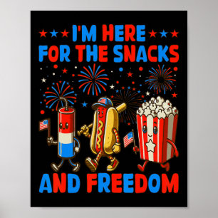Here For The Snacks And Freedom 4th Of July Funny Poster