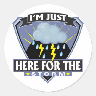 Here for the Storm Classic Round Sticker