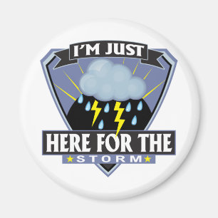 Here for the Storm Magnet