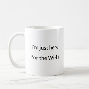 Here for Wi-Fi – Relatable Remote Work Mug