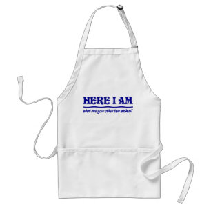 Here I Am apron - choose style & colour
