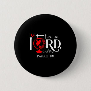Here I Am Lord, Send Me Isaiah 6 8 Bible Verse Lor 6 Cm Round Badge