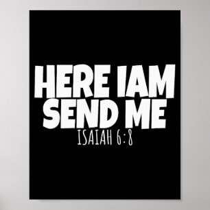 Here I Am Send Me Bible Verse Lord Saying _1  Poster