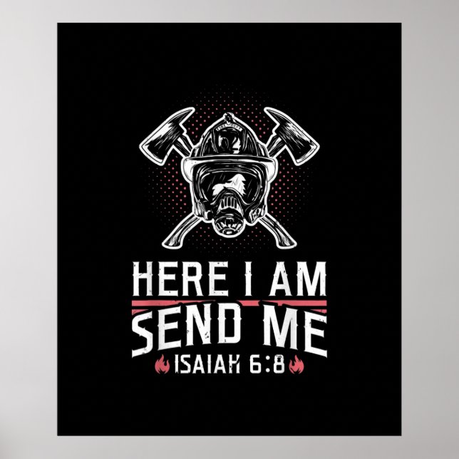 Here I Am Send Me Isaiah 68 Firefighter Poster (Front)