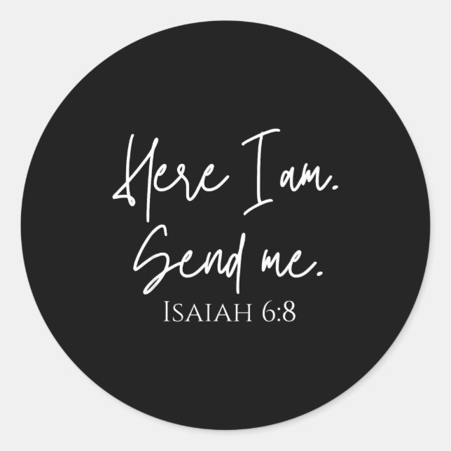 Here I Am Send Me Isaiah 6_8 Bible Verse Christian Classic Round Sticker (Front)