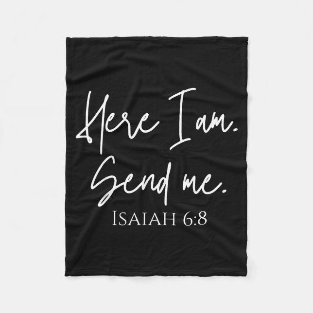 Here I Am Send Me Isaiah 6_8 Bible Verse Christian Fleece Blanket (Front)