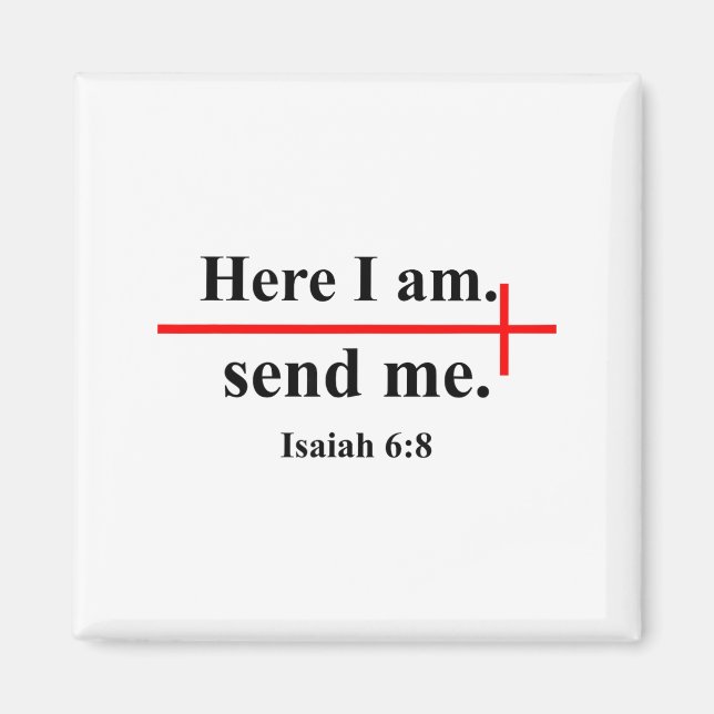 Here I Am Send Me Isaiah 6_8 Bible Verse Christian Magnet (Front)