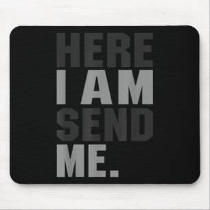 Here I Am Send Me Isaiah 6 8 Christ Faith Love For Mouse Mat