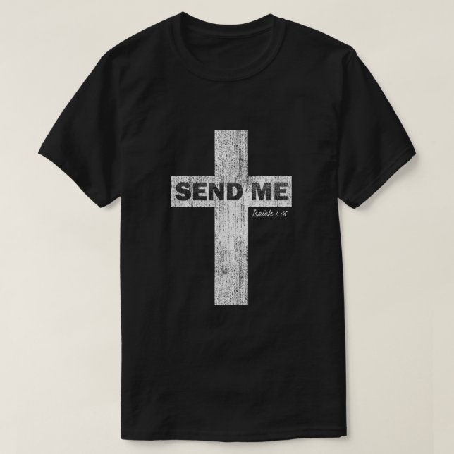 Here I am Send Me Isaiah  T-Shirt (Design Front)