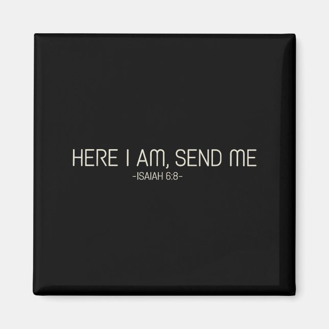 Here I Am Send Me  Magnet (Front)