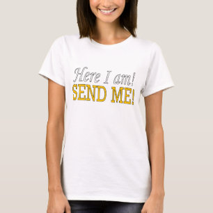 Here I am Send Me T-Shirt