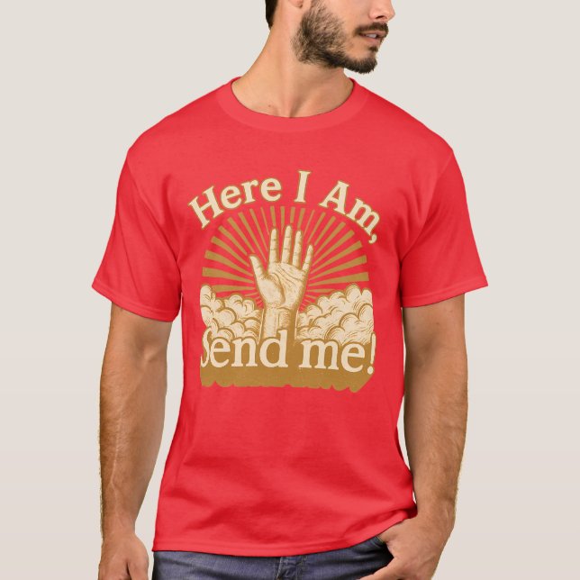 Here I Am - Send Me T-Shirt (Front)