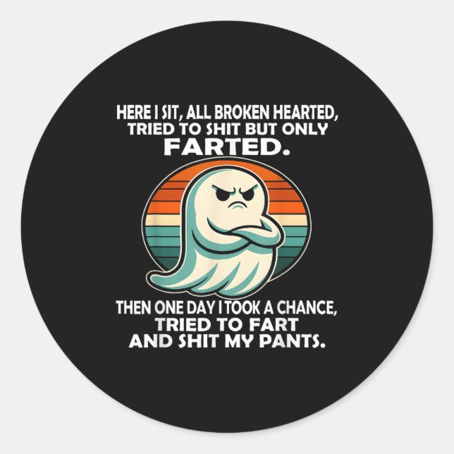 Here I Sit All Broken Hearted Tried To But Only Fa Classic Round Sticker (Front)