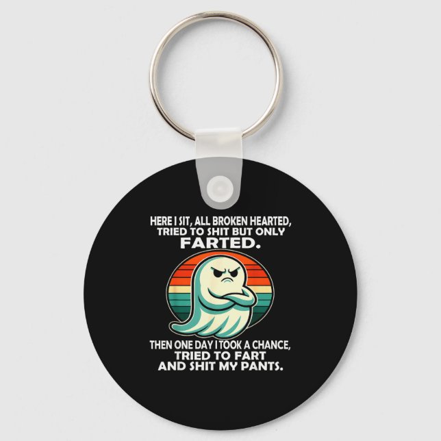 Here I Sit All Broken Hearted Tried To But Only Fa Key Ring (Front)