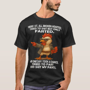 Here I Sit Broken Hearted Tried To But Only Farted T-Shirt