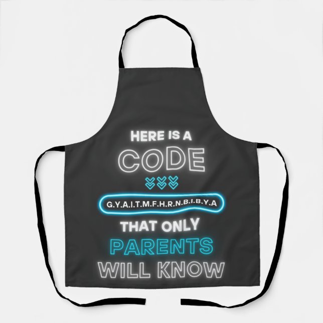 Here Is A Code That Only Parents Will Know  Apron (Front)