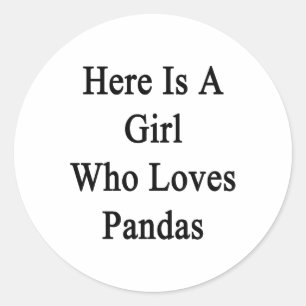 Here Is A Girl Who Loves Pandas Classic Round Sticker
