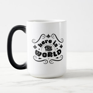 Here is the world magic mug