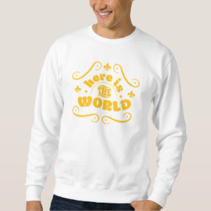 Here is the world sweatshirt