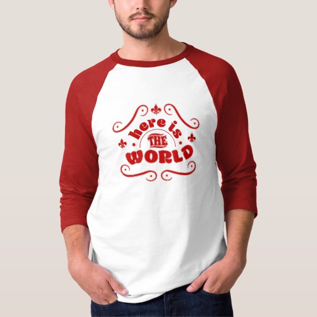 Here is the world T-Shirt (Front)