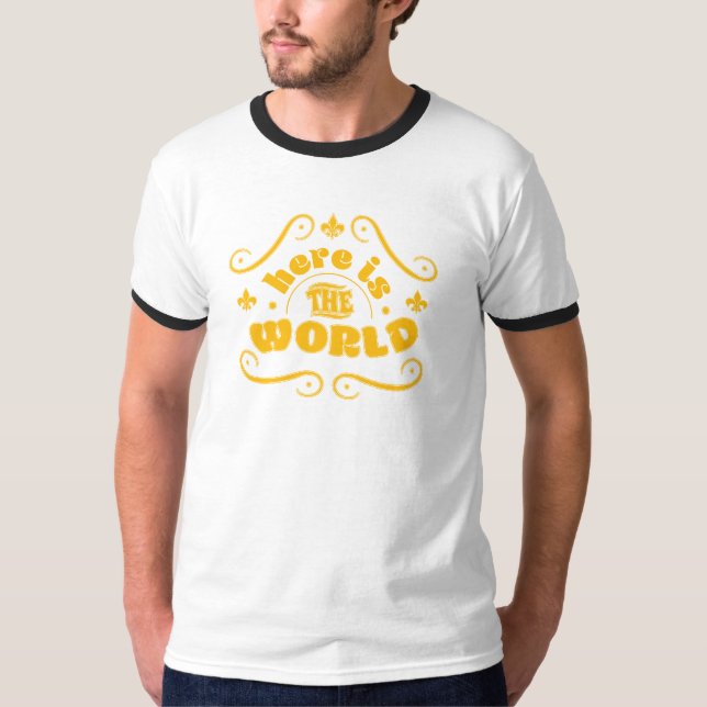 Here is the world T-Shirt (Front)