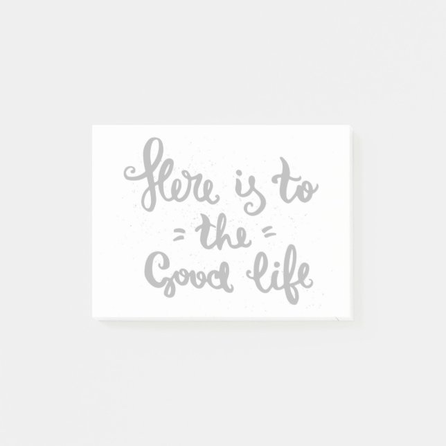 Here Is To The Good Life Post-it Notes (Front)