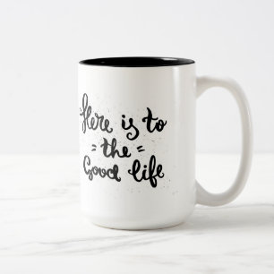 Here Is To The Good Life Two-Tone Coffee Mug