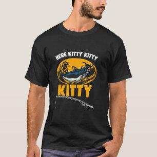 Here Kitty Fisher Fish Rod Angler Fisherman Catfis T-Shirt