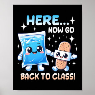 Here Now Go Back To Cl School Nurse Medical Profes Poster