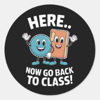 Here Now Go Back To Class School Nurse Medical Pro