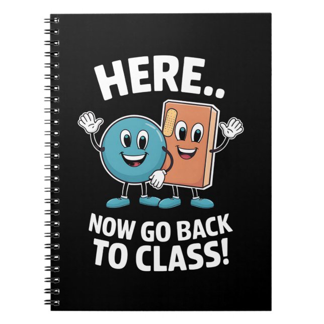 Here Now Go Back To Class School Nurse Medical Pro Notebook (Front)